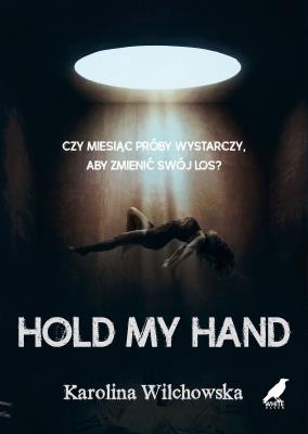 Hold My Hand. Autor: Karolina Wilchowska. SmakLiter.pl Okładka książki Hold My Hand