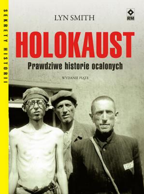 Holokaust. Prawdziwa historia ocalonych. Wyd. 5. Autor: Smith Lyn. SmakLiter.pl Okładka książki Holokaust. Prawdziwa historia ocalonych. Wyd. 5