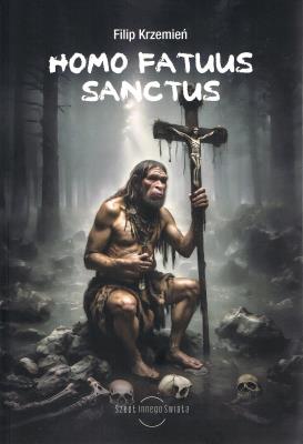 Homo Fatuus Sanctus. Autor: Krzemień Filip. SmakLiter.pl Okładka książki Homo Fatuus Sanctus