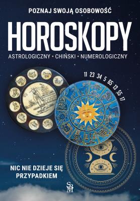 Okładka książki Horoskopy. Astrologiczny, chiński, numerologiczny