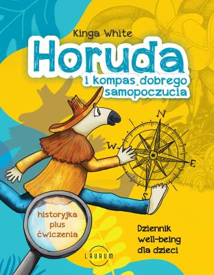 Horuda i kompas dobrego samopoczucia. Autor: Kinga White. SmakLiter.pl Okładka książki Horuda i kompas dobrego samopoczucia