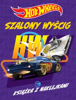 Okładka książki Hot Wheels Szalony wyścig. Książka z naklejkami