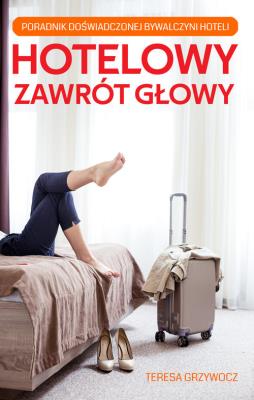 Hotelowy zawrót głowy. Autor: Teresa Grzywocz. SmakLiter.pl Okładka książki Hotelowy zawrót głowy