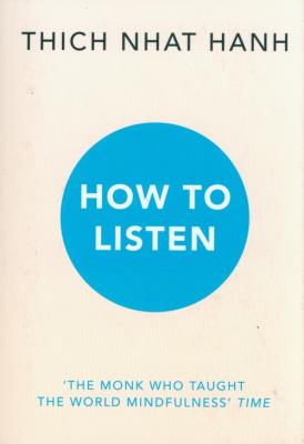 How to Listen. Autor: Hanh, Thich Nhat. SmakLiter.pl Okładka książki How to Listen