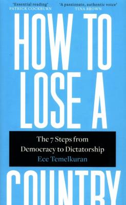 How to Lose a Country. Autor: Temelkuran Ece. SmakLiter.pl Okładka książki How to Lose a Country