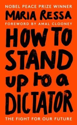 How to Stand Up to a Dictator. Autor: Ressa Maria. SmakLiter.pl Okładka książki How to Stand Up to a Dictator