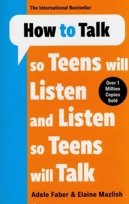 How to Talk so Teens will Listen & Listen so Teens will Talk. Autor: Adele Faber, Elaine Mazlish. SmakLiter.pl Okładka książki How to Talk so Teens will Listen & Listen so Teens will Talk