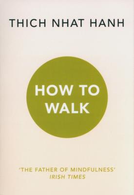 How To Walk. Autor: Thich Nhat Hanh. SmakLiter.pl Okładka książki How To Walk