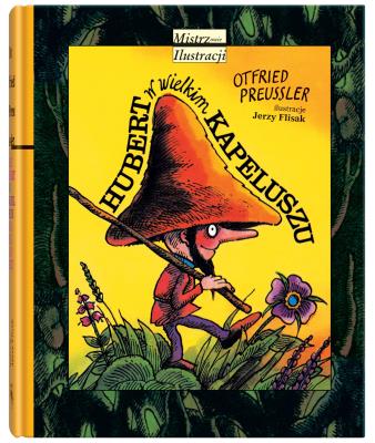 Hubert w Wielkim Kapeluszu. Autor: Otfried Preussler. SmakLiter.pl Okładka książki Hubert w Wielkim Kapeluszu