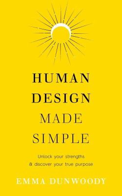 Human Design Made Simple. Autor: Dunwoody, Emma. SmakLiter.pl Okładka książki Human Design Made Simple
