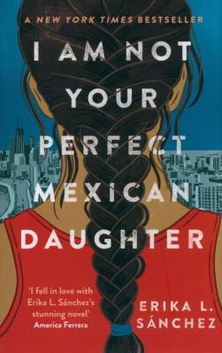 Okładka książki I Am Not Your Perfect Mexican Daughter