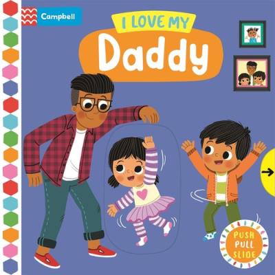 I Love My Daddy. Wydawca: Campbell Books. SmakLiter.pl Opakowanie I Love My Daddy