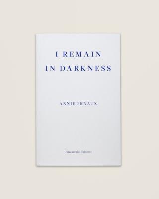 I Remain in Darkness. Autor: Annie Ernaux. SmakLiter.pl Okładka książki I Remain in Darkness