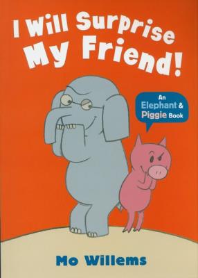 I Will Surprise My Friend!. Autor: Mo Willems. SmakLiter.pl Okładka książki I Will Surprise My Friend!