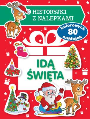 Idą święta. Historyjki z nalepkami. Autor: Małgorzata Peteja. SmakLiter.pl Okładka książki Idą święta. Historyjki z nalepkami