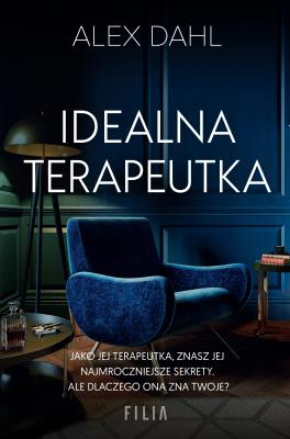 Idealna terapeutka. Autor: Alex Dahl. SmakLiter.pl Okładka książki Idealna terapeutka