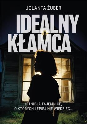 Idealny kłamca. Autor: Jolanta Żuber. SmakLiter.pl Okładka książki Idealny kłamca