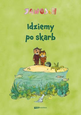 Idziemy po skarb. Autor: Janosch. SmakLiter.pl Okładka książki Idziemy po skarb
