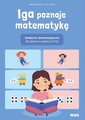Okładka książki Iga poznaje matematykę. Zadania matematyczne...