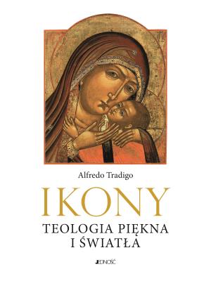 Okładka książki Ikony i oblicza Wschodu. Teologia piękna i światła