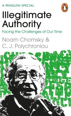 Illegitimate Authority. Autor: Noam Chomsky, Polychroniou	 C. J.. SmakLiter.pl Okładka książki Illegitimate Authority