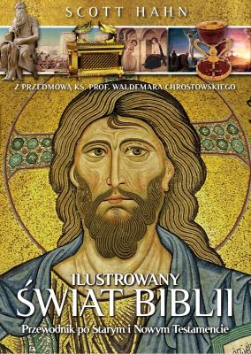 Okładka książki Ilustrowany świat Biblii. Przewodnik po Starym i Nowym Testamencie
