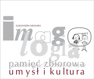 Okładka książki Imagologia - pamięć zbiorowa - umysł i kultura