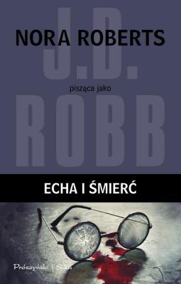 In Death. Echa i śmierć. Autor: Robb J.D.. SmakLiter.pl Okładka książki In Death. Echa i śmierć