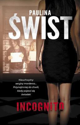 Incognito wyd. kieszonkowe. Autor: Paulina Świst. SmakLiter.pl Okładka książki Incognito wyd. kieszonkowe
