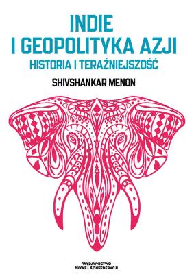 Okładka książki Indie i Geopolityka Azji
