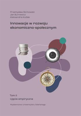 Innowacje w rozwoju ekonomiczno-społecznym T.2. Autor: Przemysław Borkowski Jan Burnewicz Aleksandra Koź. SmakLiter.pl Okładka książki Innowacje w rozwoju ekonomiczno-społecznym T.2