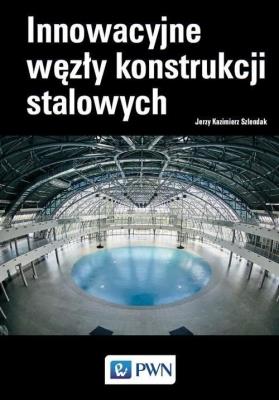 Okładka książki Innowacyjne węzły konstrukcji stalowych
