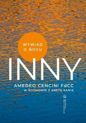 Inny wywiad o Bogu. Autor: Amedeo Cencini FdCC. SmakLiter.pl Okładka książki Inny wywiad o Bogu
