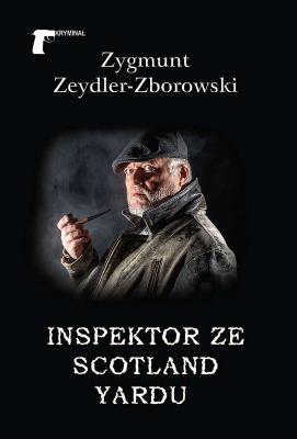 Inspektor ze Scotland Yardu. Autor: Zeydler-Zborowski Zygmunt. SmakLiter.pl Okładka książki Inspektor ze Scotland Yardu