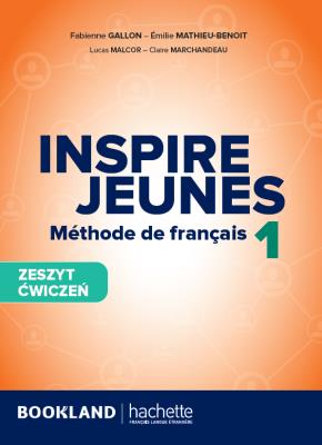 Inspire Jeunes 1 zeszyt ćwiczeń + audio online. Autor: Opracowanie zbiorowe. SmakLiter.pl Okładka książki Inspire Jeunes 1 zeszyt ćwiczeń + audio online