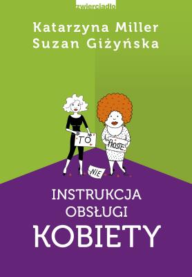 Instrukcja obsługi kobiety /w.2. Autor: Giżyńska Suzan. SmakLiter.pl Okładka książki Instrukcja obsługi kobiety /w.2