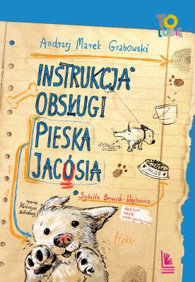 Instrukcja obsługi pieska Jacósia wyd. 4. Autor: Andrzej Grabowski. SmakLiter.pl Okładka książki Instrukcja obsługi pieska Jacósia wyd. 4