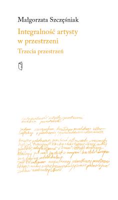 Okładka książki Integralność artysty w przestrzeni. Trzecia przestrzeń