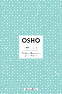 Intuicja. Autor: OSHO OSHO. SmakLiter.pl Okładka książki Intuicja