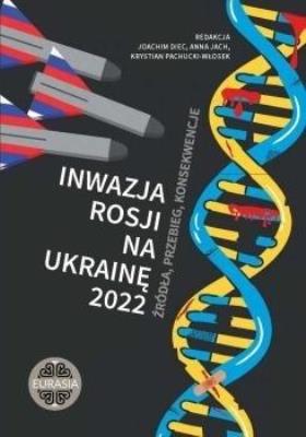 Okładka książki Inwazja Rosji na Ukrainę 2022. Źródła, przebieg..
