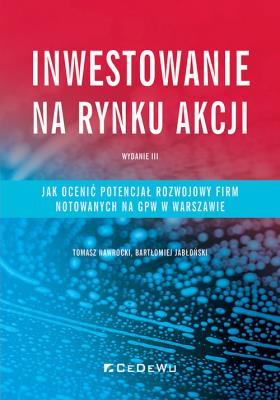 Okładka książki Inwestowanie na rynku akcji. Jak ocenić potencjał rozwojowy spółek notowanych na GPW w Warszawie (wy