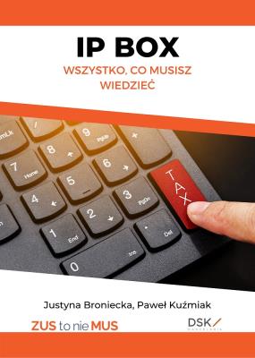 IP BOX - wszystko, co musisz wiedzieć. Autor: Broniecka Justyna, Paweł Kuźmiak. SmakLiter.pl Okładka książki IP BOX - wszystko, co musisz wiedzieć