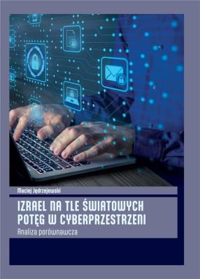 Okładka książki Izrael na tle światowych potęg w cyberprzestrzeni