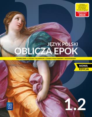 J.polski LO Oblicza epok 1/2 w. 2022 WSiP. Autor: Opracowanie zbiorowe. SmakLiter.pl Okładka książki J.polski LO Oblicza epok 1/2 w. 2022 WSiP