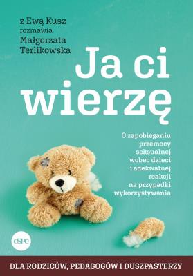 Ja ci wierzę. Autor: Kusz Ewa, Terlikowska Małgorzata. SmakLiter.pl Okładka książki Ja ci wierzę