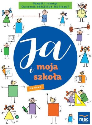 Ja i moja szkoła na nowo SP 1 Pomyśl i rozwiąż. Autor: Lech Grażyna, Faliszewska Jolanta. SmakLiter.pl Okładka książki Ja i moja szkoła na nowo SP 1 Pomyśl i rozwiąż