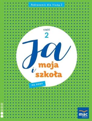 Okładka książki Ja i Moja Szkoła na nowo SP 2 podręcznik cz.2