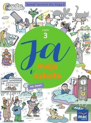 Ja i moja szkoła na nowo SP 2 Zeszyt ćwiczeń cz.3. Autor: Lech Grażyna, Faliszewska Jolanta. SmakLiter.pl Okładka książki Ja i moja szkoła na nowo SP 2 Zeszyt ćwiczeń cz.3