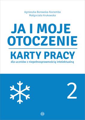 Ja i moje otoczenie. Część 2. Autor: Agnieszka Borowska-Kociemba, Małgorzata Krukowska. SmakLiter.pl Okładka książki Ja i moje otoczenie. Część 2