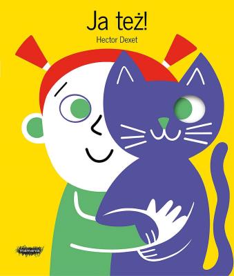 Ja też!. Autor: Dexet Hector. SmakLiter.pl Okładka książki Ja też!